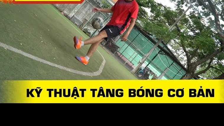 Khám Phá Kỹ Thuật Tâng Bóng Cùng Keovip.blog Hiệu Quả